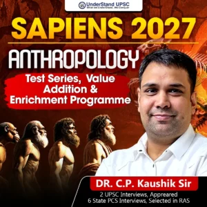 SAPIENS 2027 - Anthropology Test Series, Value Addition and Enrichment Programme