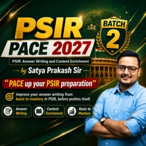 PSIR - Answer Writing and Content Enrichment PACE 2027 Batch 2 Hybrid